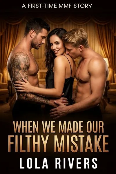 When We Made Our Filthy Mistake