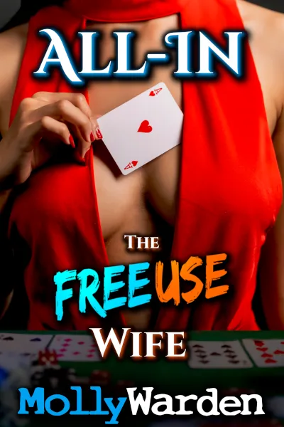 All-In: The FreeUse Hotwife