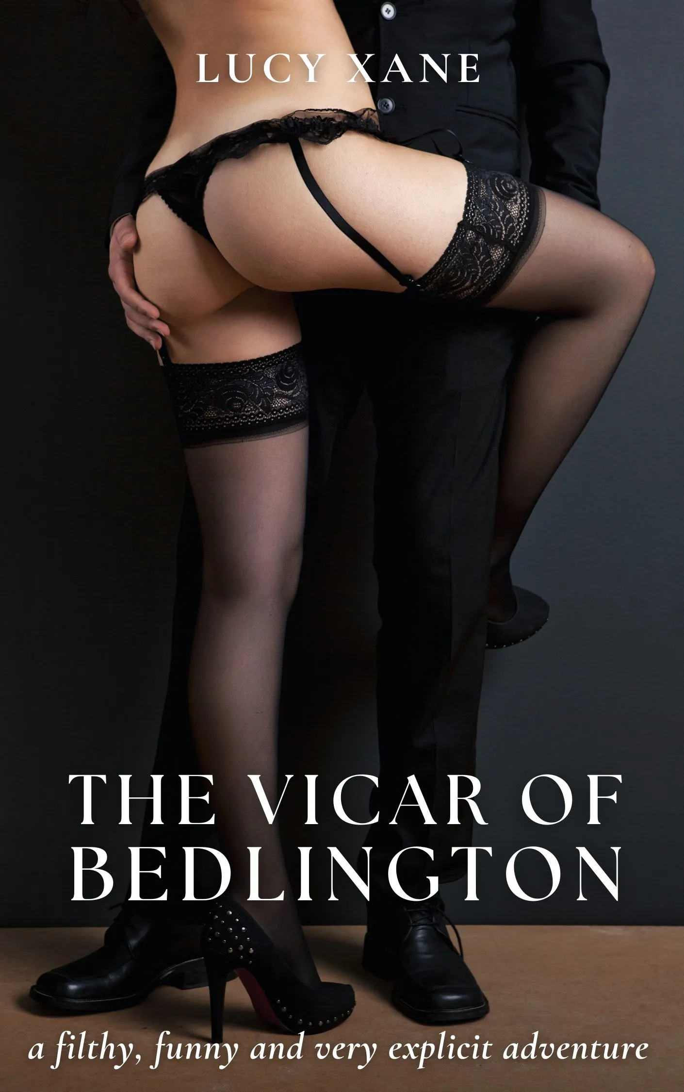 The Vicar Of Bedlington - A Filthy, Fun And Very Explicit Adventure