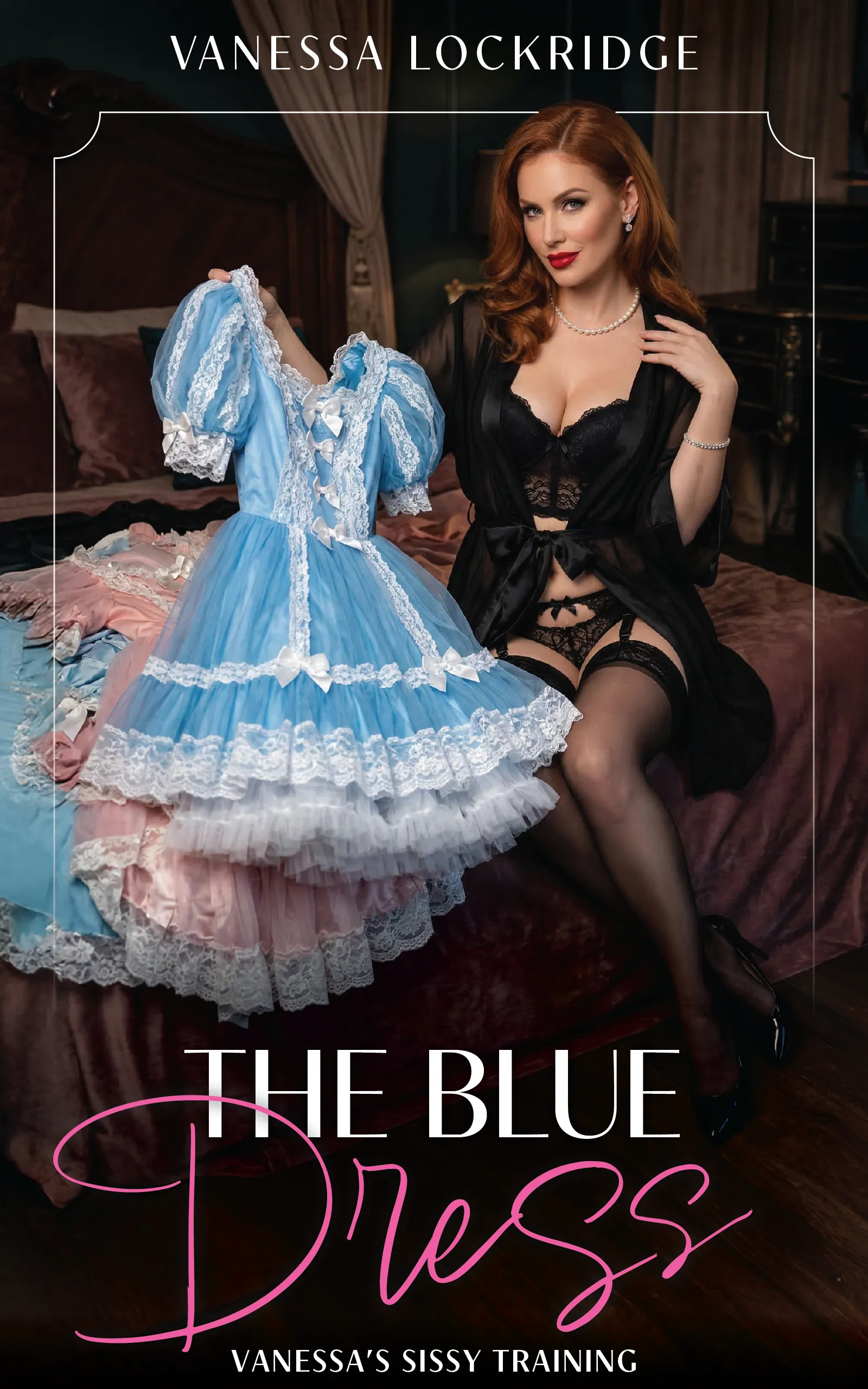 The Blue Dress: Vanessa’s Sissy Training
