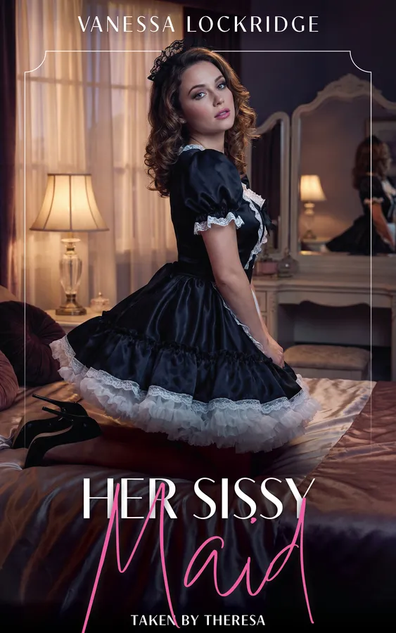 Her Sissy Maid: Taken by Theresa